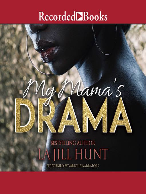 Title details for My Mama's Drama by La Jill Hunt - Available